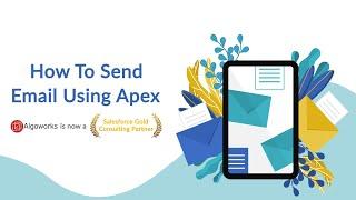 Ep 27 - How To Send Email Using Apex | Apex Salesforce Tutorial | LSS By Algoworks