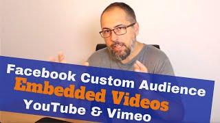 Facebook Custom Audiences form YouTube or Vimeo embedded videos
