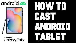 How To Cast Android Screen on TV - Android Tablet How To Cast To TV - Screen Mirror Android Help