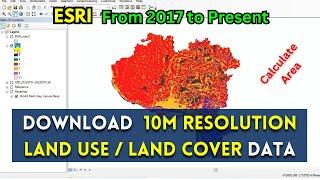 Download ESRI 10m Resolution Land Use Land Cover Data and Calculate Area