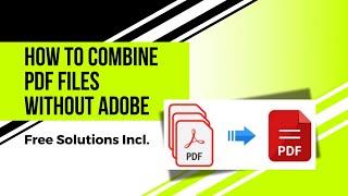How to Combine PDF Files Without Adobe Acrobat? [Free Ways Incl.]