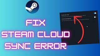 FIX Steam Was Unable to Sync Your Files Error (2023) | Fix Steam Cloud Sync Error