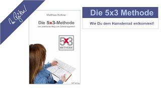 Die 5x3 Methode - Der Einstieg in ein neues Leben