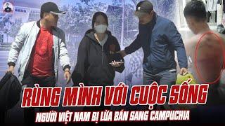 RÙNG MÌNH VỚI CUỘC SỐNG THỜI TRUNG CỔ CỦA NHỮNG NGƯỜI VIỆT NAM BỊ LỪA BÁN SANG CAMPUCHIA