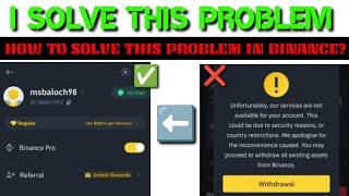 Unfortunately our services aren't available for your account binance problem solved | binance help