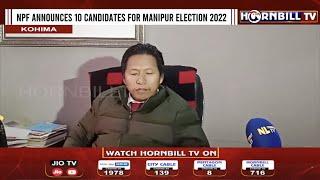 MANIPUR ASSEMBLY POLLS: NPF ANNOUNCES 10 CANDIDATES FOR MANIPUR ELECTION 2022