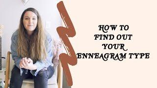 HOW TO FIND OUT YOUR ENNEAGRAM TYPE