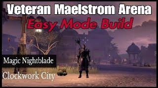 Magic Nightblade‘ Veteran Maelstrom Arena Build (Easy Mode) Clockwork City