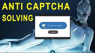 Anti Captcha solver | How to bypass captcha | Captcha encoder