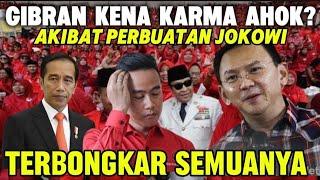 GIBRAN KENA KARMA AHOK AKIBAT PERBUATAN JOKOWI?