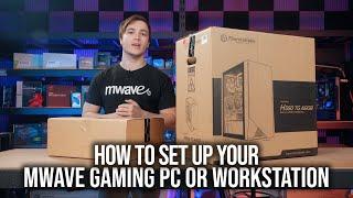 How To Set Up Your Mwave Gaming PC or Workstation