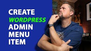 Create Admin Menu Item in WordPress - add_menu_page WordPress Function