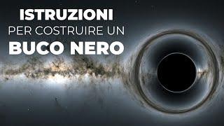 Istruzioni per costruire un buco nero