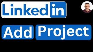 How to Add Project in LinkedIn Profile - Easy to Follow