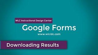 Google Forms - Downloading Results