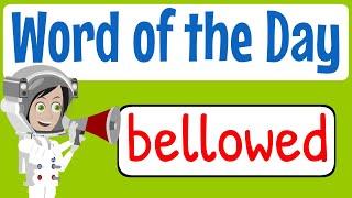 Word of the Day | Word of the Week | Bellowed | Vocabulary | Word Meanings | Words