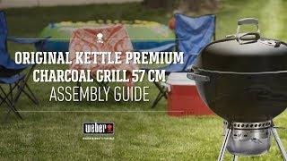 Weber Original Kettle Premium 57cm Charcoal Grill Assembly Guide
