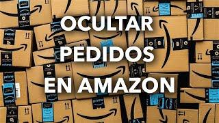 Cómo OCULTAR PEDIDOS EN AMAZON (fácil y rápido)