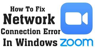 How To Fix Zoom Network Error || Fix ZOOM Meetings Internet Connection Error Windows 10/8/7