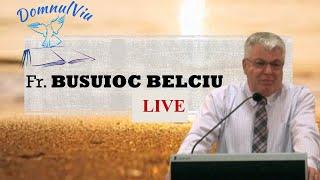 Fr. Busuioc Belciu - LIVE - 27.03.2024
