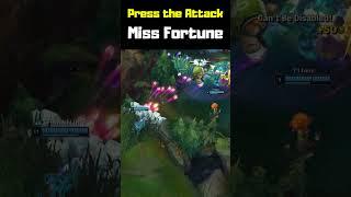 Press the Attack Miss Fortune - League of Legends #shorts