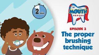Mouth Heroes E3 - The proper brushing technique