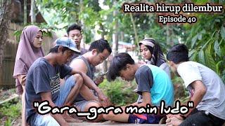 Realita hirup di lembur eps 40 || Gara_gara main ludo part1