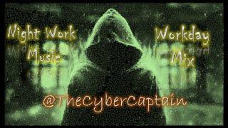 Night Work Music | Workday Mix | The Cyber Captain