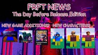 FRFT News | New Characters? New Game Additions?