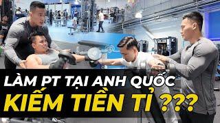 VLOG 4 - LÀM PT KIẾM TIỀN TỈ Ở ANH QUỐC ??