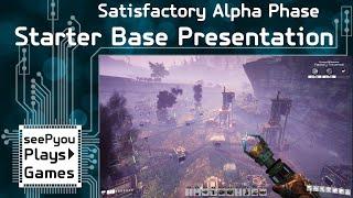 seePyou plays - Satisfactory - Alpha footage of a starter base
