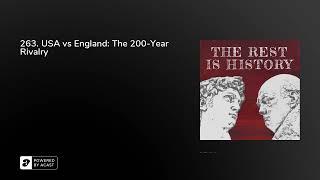 263. USA vs England: The 200-Year Rivalry