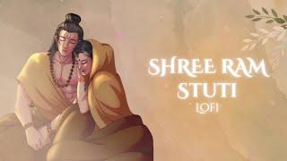 Shree Ram Stuti - Lofi ( Peaceful Bhajan ) | Sonika Sharma Agarwal | Ram Bhajan | Slowed + Reverb