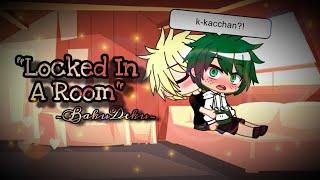 "Locked In A Room" (BakuDeku) | MHA | BNHA | Skit | Gacha Club