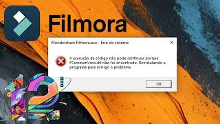 Como corrigir erro de sistema filmora 12 exe fcommonview dll não foi encontrado