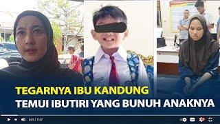 Tegarnya Ibu Kandung Temui Iftahurrahman, Ibu Tiri yang Bunuh Ahmad Nizam, Anak Saya Sesalah Apa Sih