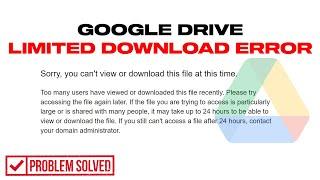 Sorry You Can't View Or Download This File At This Time | Fix Google Drive Quota Exceeded Error