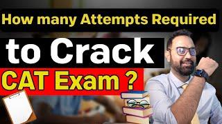 CAT Preparation Tips | How many Attempts Required to Crack CAT Exam ? Should I Repeat for CAT ?