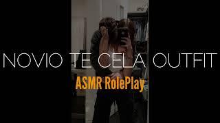  ASMR NOVIO TE CELA OUTFIT / ASMR ROLEPLAY / ASMR EN ESPAÑOL / ASMR BOYFRIEND / ASMR MEXICANO