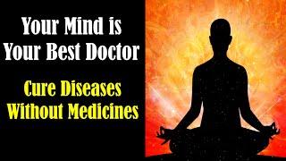Healing Power of Mind - Placebo Effect - Mind and Body - How Powerful is Your mind