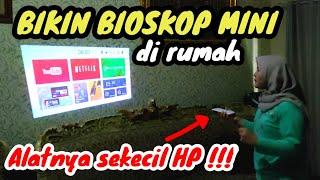 BIKIN BIOSKOP MINI DI RUMAH DENGAN ALAT SEKECIL HP 