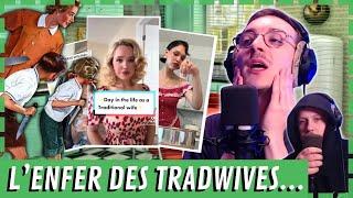 C'est QUOI le DÉLIRE avec les TRADWIVES ??