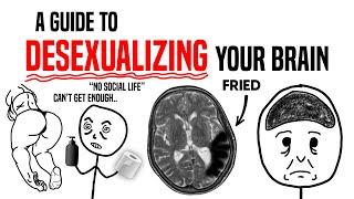 desexualizing your brain is easy, actually