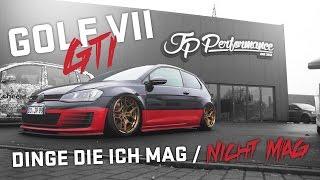 JP Performance - VW Golf 7 GTI | Dinge die ich mag / nicht mag!