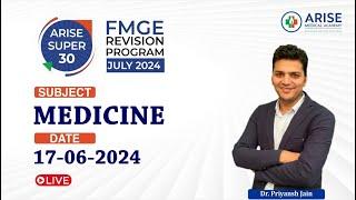 Arise Super30 Ep: 03 I Medicine Revision I by Dr. Priyansh Jain for FMGE JULY 2024