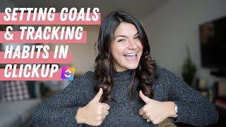 Setting Goals & Tracking Habits in ClickUp