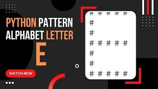 Python Tutorial: How to Create Alphabet Pattern E | Tutorials Tuts Python Pattern