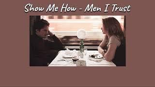 Men I Trust - Show Me How [THAISUB|แปลเพลง]