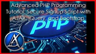 Advanced PHP Programming Tutorial: Secure Signup Script with AJAX, jQuery, and Bootstrap