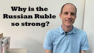 Why has Russian Ruble become the strongest currency of 2022?